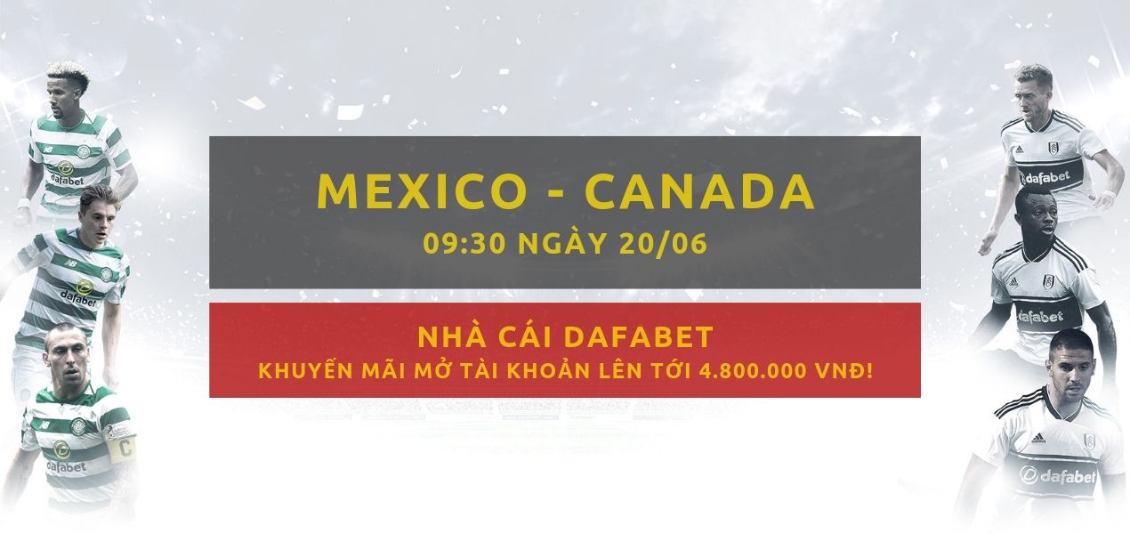Dafabet - Concacaf Gold Cup 2019 - Mexico vs Canada