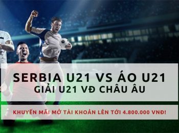 Gợi ý đặt cược U21 Serbia vs U21 Áo: nhà cái Dafabet ngày 17/06/2019