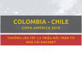 Colombia vs Chile (Copa America 2019) – Kèo bóng đá Dafabet