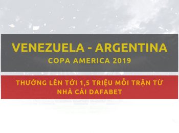 Venezuela vs Argentina (Copa America 2019) – Kèo bóng đá nhà cái
