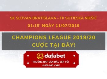 Dự đoán bóng đá Dafabet SK Slovan Bratislava vs FK Sutjeska Niksic: Nhà cái Dafabet ngày 11/07