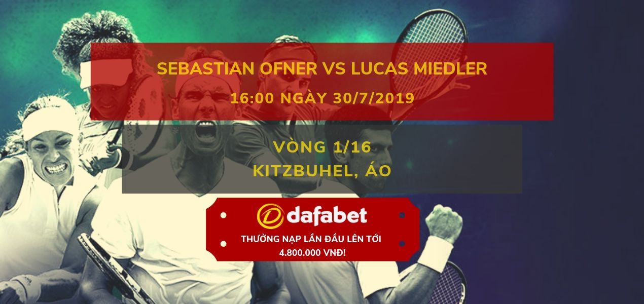 Sebastian Ofner vs Lucas Miedler (Cá cược tennis giải Kitzbuhel 2019) dafabet links