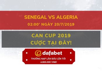 Chung kết CAN 2019: Gợi ý đặt cược Senegal vs Algeria: Nhà cái Dafabet ngày 20/07