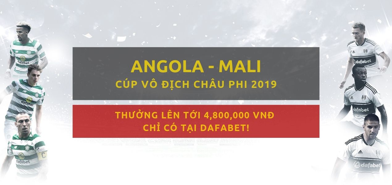 Tỷ lệ cược Dafabet - Angola vs Mali (3-7)