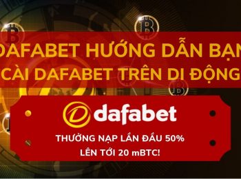 Dafabet hướng dẫn bạn cách cài ứng dụng Dafa Thể Thao !