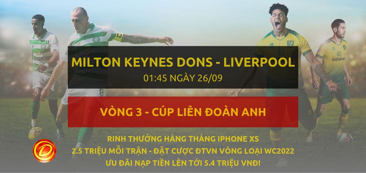 dafabet [Cúp liên đoàn] Milton Keynes Dons vs Liverpool