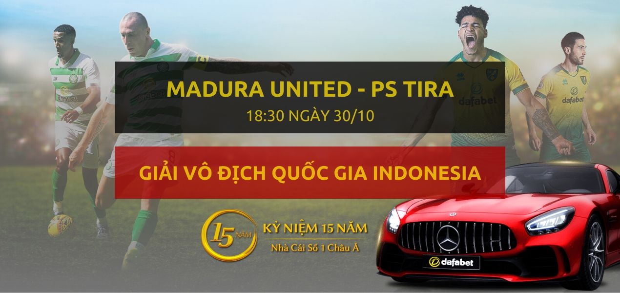 Madura United - PS Tira (18h30 ngày 30/10)