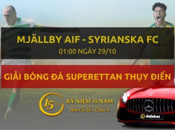 Mjällby Aif – Syrianska FC (01h00 ngày 29/10)