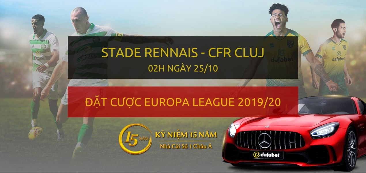 Đặt cược: Stade Rennais - CFR Cluj (2h ngày mai 25/10)