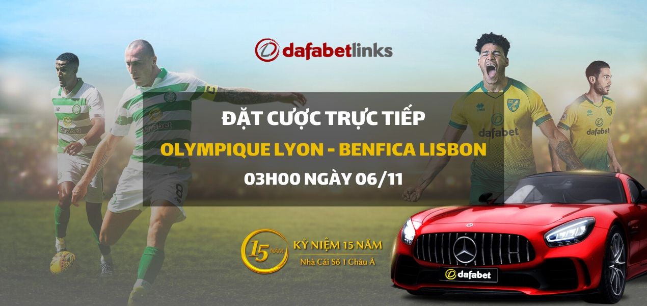 Olympique Lyon - Benfica Lisbon (03h00 ngày 06/11)