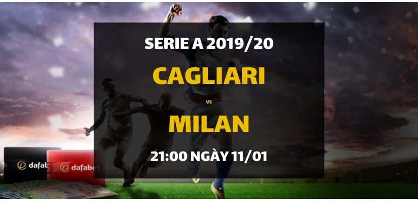 Cagliari - AC Milan (21h00 ngày 11/01)