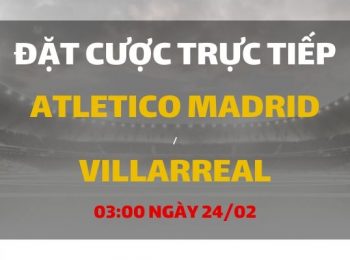 Atletico Madrid – Villarreal